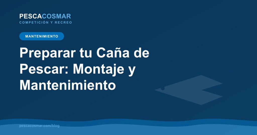 Preparar tu Caña de Pescar