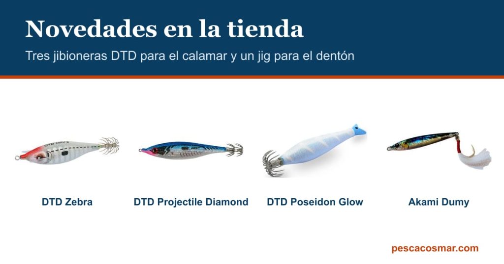 Novedades en Pescacosmar: jibioneras DTD Zebra, Projectile Diamond y Poseidon Glow y el jig Akami Dumy